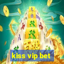 kiss vip bet